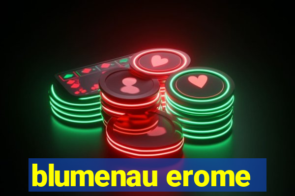 blumenau erome